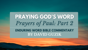 English Prayers of Paul Part 2 YouVersion Enduring Word