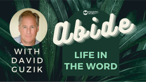 Abide Series Enduring Word Enduring Word